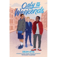 Only on the Weekends by Dean Atta (hardcover)