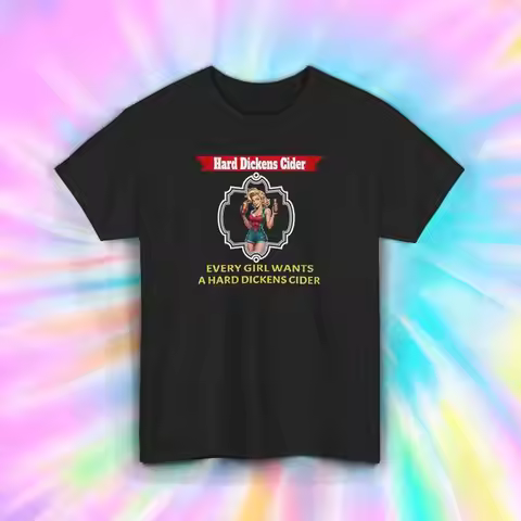 Hard Dickens Cider Pinup T Shirt S 5XL Funny Humor Drinking