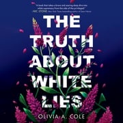 The Truth About White Lies Olivia A Cole