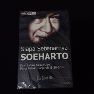 Original Book • Who Actually Suharto - Facts & Testimony of Actors G30S PKI / EROS DJAROT