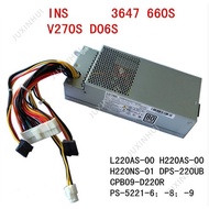 Dell 3647 660S V270S D06S small chassis power supply D L220AS-00 H220AS-01  220W