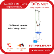 GHẾ KÉO CỔ TẠ TRƯỚC - DVC11 tập VLTL cho người bị thoái hoá