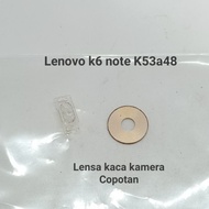 LENOVO (CELLPHONE STORE) Camera glass lens used k6 note K53a48Lenovo, removed