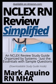 NCLEX RN Review Simplified: An NCLEX Review Study Guide Organized by Systems - Just the Essentials W