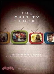 12246.The Cult TV Book ─ From Star Trek to Dexter, New Approaches to TV Outside the Box