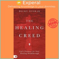 The Healing Creed by Becky Dvorak (hardcover)