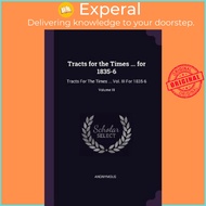 Tracts for the Times ... for 1835-6 : Tracts for the Times ... Vol. III for 1835-6; Volume III by An