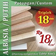 Triplek 18mm ALBA / Triplek 18mm ALBA Custom / Potongan Table Saw Rapi