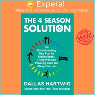 The 4 Season Solution - The Groundbreaking New Plan for Feeling Better, Living by Dallas Hartwig (UK