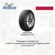 MICHELIN Primacy 4 ST MADE IN Thailand (Price include islandwide delivery and installation Various sizes available under variation, Click and select yours now)