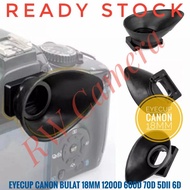 Eyecup Canon Round 18mm Rubber View Finder Eye Cup 5D 5D mark II 1200D 1300D 600D 650D 700D 750D 760