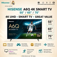 Hisense 4K UHD Smart TV 55"/65"/75” - 55A6Q / 65A6Q / 75A6Q