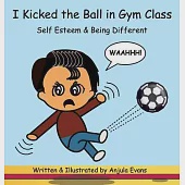 I Kicked the Ball in Gym Class: Self Esteem &amp; Being Different