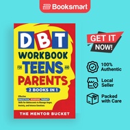 DBT Workbook for Teens and Parents (2 Books in 1) - Effective Dialectical Behavior Therapy Skills fo