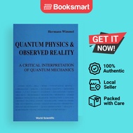 Quantum Physics And Observed Reality A Critical Interpretation Of Quantum Mechanics