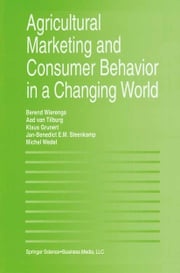 Agricultural Marketing and Consumer Behavior in a Changing World Berend Wierenga