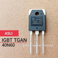 MOSFET TGAN 40N60 ORIGINAL 40A 600V IGBT MESIN LAS 40N60 IGBT TGAN 40N60FD IGBT TGAN40N60 IGBT 40N60 MESIN LAS MOSFET 40T60