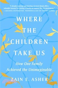 32347.Where the Children Take Us: How One Family Achieved the Unimaginable