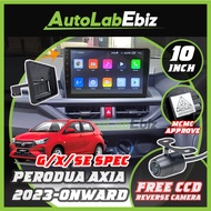 [🎁FREE Gift] Perodua AXIA G/X/SE SPEC 2023 D74A Casing 10" with Android player registered MCMC