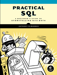 Practical SQL: A Beginners Guide to Storytelling with Data