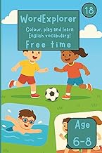 Word Explorer 18 - Colour, play and learn English! Free time activities: Fun Activity Book for Kids 