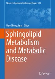 Sphingolipid Metabolism and Metabolic Disease Xian-Cheng Jiang
