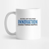Innovation Makes Everything Happens Coffee Mug Coffee Mug Innovation Makes Things Happen Coffee Mug 