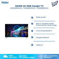 HAIER 50" /55" / 65" 4K HDR Google TV | H50K800UG / H55K800UG / H65K800UG | Awesome Vision | Natural