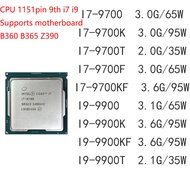 Intel คอร์ CPU 1151pin I7-9700 I7-9700k I7-9700T I7-9700Fi7-9700KF I9-9900 I9-9900K I9-9900KF I9-9900T รองรับเมนบอร์ด B360 Z390 B365