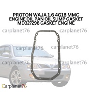 PROTON WAJA 1.6 4G18 MMC (2006-2011) ENGINE OIL PAN OIL SUMP GASKET MD327298 GASKET ENGINE