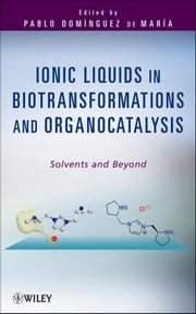Ionic Liquids in Biotransformations and Organocatalysis Pablo Domínguez de María