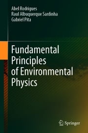 Fundamental Principles of Environmental Physics Abel Rodrigues