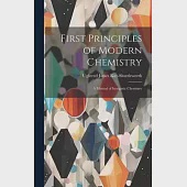 First Principles of Modern Chemistry: A Manual of Inorganic Chemistry