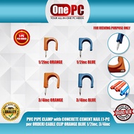 ONE PC PVC PIPE CLAMP with CONCRETE CEMENT NAIL (1-PC per ORDER) CABLE CLIP ORANGE BLUE 1/2inc, 3/4i