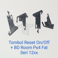 Tombol Reset On/Off & BD Room Ps4 Fat Seri 12xx