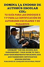 Domina la Endoso de Autobús Escolar CDL: Tu Guía para las Endosos S y P para la Certificación de Aut