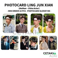 PRINT 2R PHOTOCARDS 1 SIDE HD UNOFFICIAL AKTOR CHINA LING JUN XIAN NATHAN DRAMA CHINA SERIES CHINA C