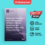 Molecular Genetics And Pathogenesis Of Ehlers-Danlos Syndrome And Related Connective Tissue Disorder