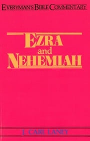 Ezra &amp; Nehemiah- Everyman's Bible Commentary Carl Laney