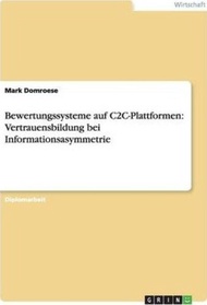 Bewertungssysteme Auf C2c-Plattformen : Vertrauensbildung Bei Informationsasymmetrie by Mark Domroes