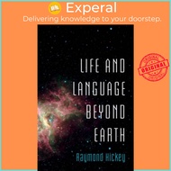 Life and Language Beyond Earth by Raymond Hickey (UK edition, hardcover)