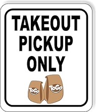 Togo Takeout Pickup ONLY Black Aluminum Composite Outdoor Sign 8.5" x10"
