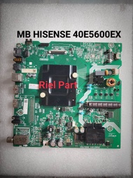 MAINBOARD MOBO MB MODULE MOTHERBOARD MESIN TV LED SMART HISENSE 40E5600EX 40E5600 EX 40E 5600 EX