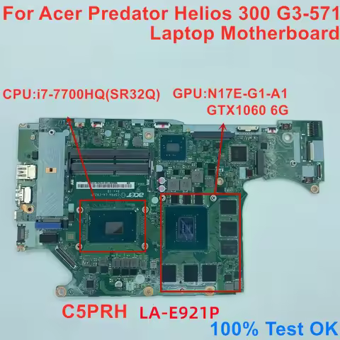 For Acer Predator Helios 300 G3-571 Laptop Motherboard CPU:I7-7700HQ SR32Q GPU:N17E-G1-A1 GTX 1060 6