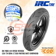 Ban Luar IRC Tire MBR 110 Speed Winner 120/70 Ring 17  Soft Compound Tubeless Motor NVL R15