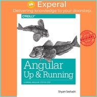 Angular: Up and Running - Learning Angular, Step by Step by Shyam Seshadri (UK edition, paperback)