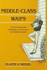Middle-Class Waifs Elaine V. Siegel