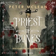 Priest of Bones (ungekürzt) Peter McLean