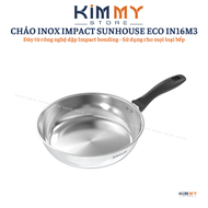 CHẢO INOX IMPACT SUNHOUSE IN16M3 - IN28M3-dùng mọi loại bếp - KO PHỦ CHỐNG DÍNH BỀN BỈ VÀ AN TOÀN