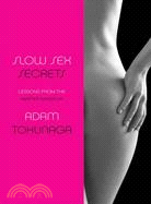 Slow Sex Secrets ─ Lessons from the Master Masseur